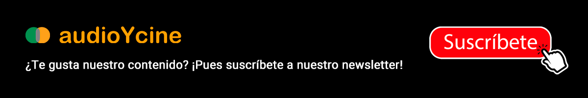 ¿Te interesan las noticias del mundo high-end? ¡Suscríbete al newsletter de Audio y Cine!