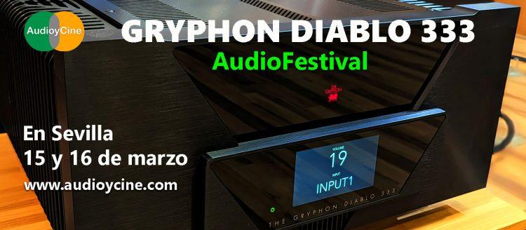 AudioFestival con Gryphon Diablo 333 , audiciones en AudioyCine el 15 y 16 de marzo, presentando el nuevo amplificador Gryphon Diablo 333 junto con los altavoces Bowers & Wilkins 802D4.